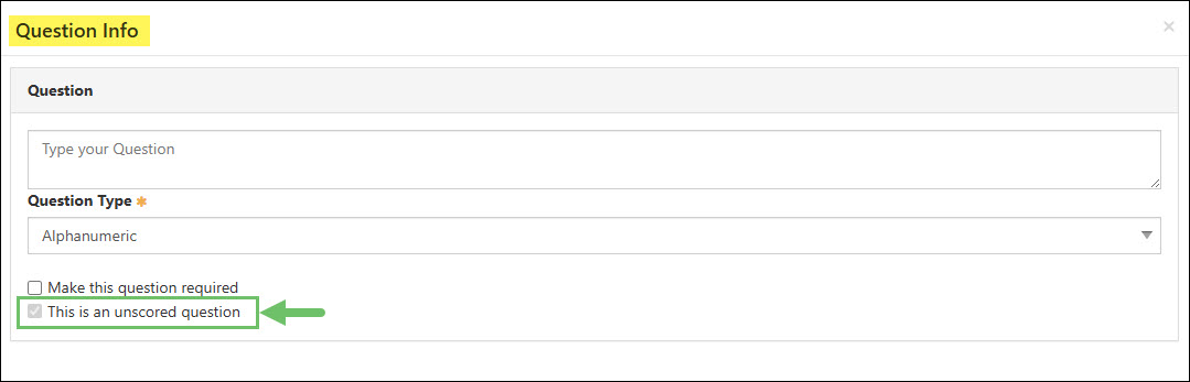 A Question Type That Is Automatically Unscored in an Assessment