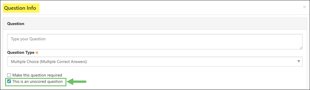 An Unscored Question in a Quiz or Assessment