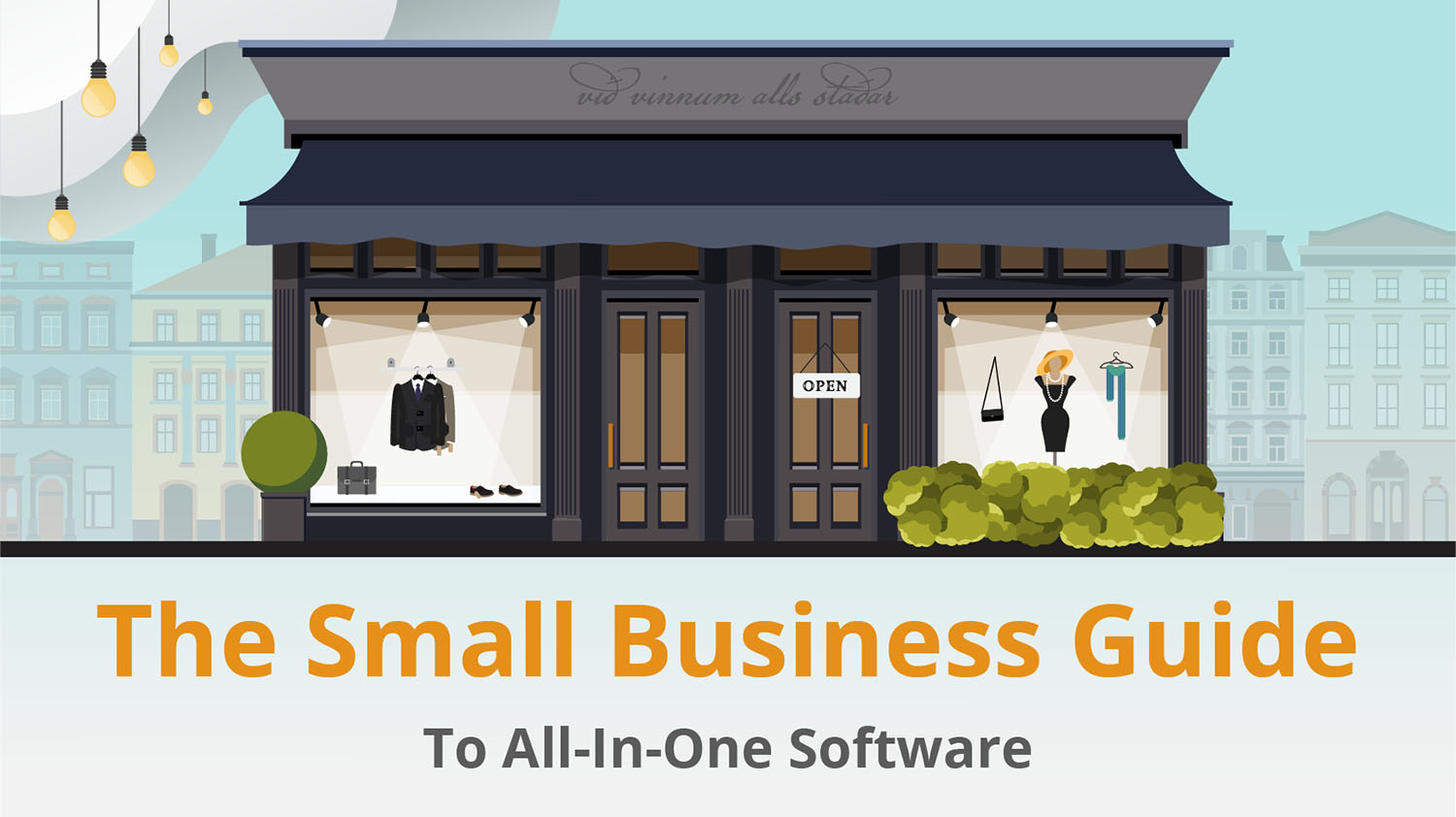 The Small Business Guide to All-In-One Software cover with small business storefront, open sign, clouds with lightbulbs and Striven logo